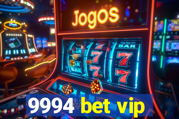 9994 bet vip